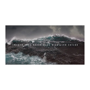 Smooth Seas Never Made a Skilled Sailor